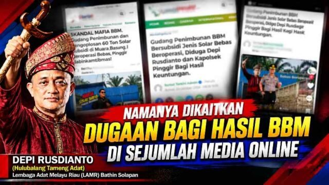 Namanya Dikaitkan Dugaan Bagi Hasil BBM di Sejumlah Media Online, Hulubalang Tameng Adat LAMR Bathin Solapan Siap Adukan ke Dewan Pers
